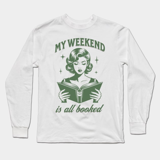 My weekend is all booked quote Long Sleeve T-Shirt by ZnShirt